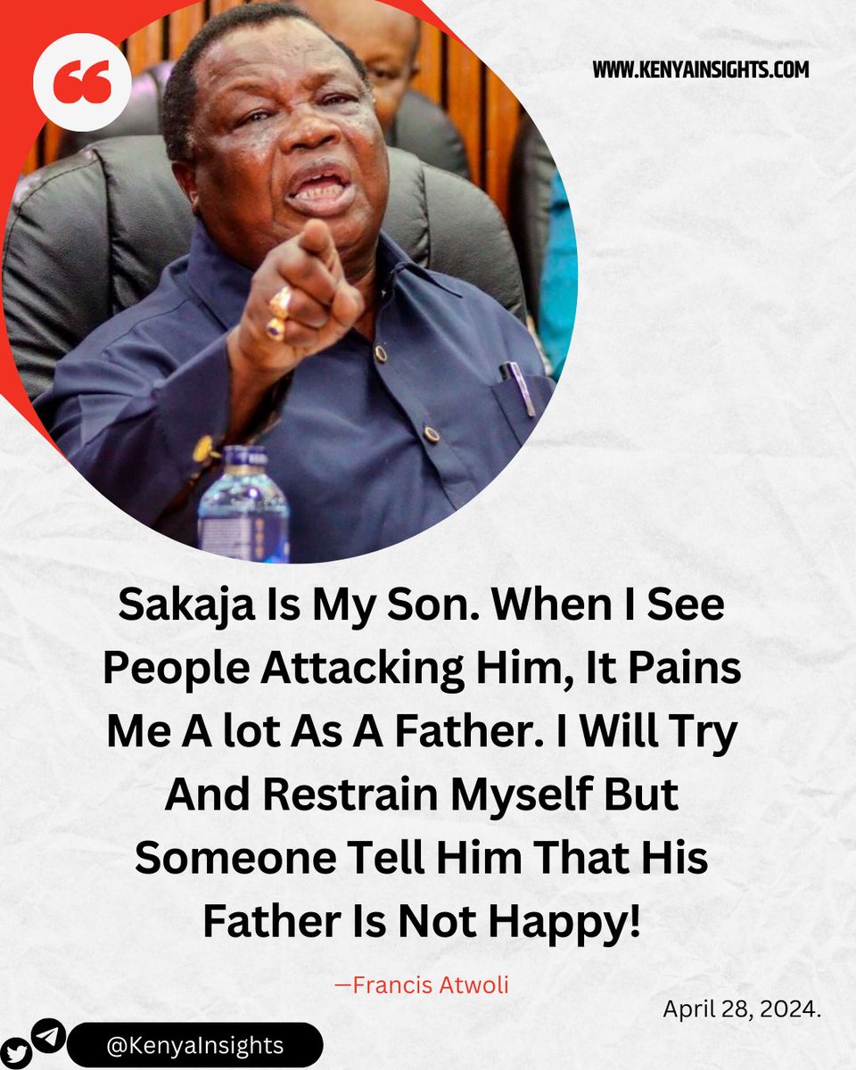 Atwoli: Sakaja Is My Son. When I See People Attacking Him, It Pains Me A lot As A Father. I Will Try And Restrain Myself But Someone Tell Him That His Father Is Not Happy!