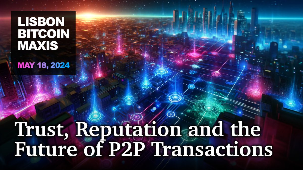 This May 18th in Lisbon, @satsdisco, Head of Growth at @vexl, will discuss Trust, Reputation, and the Future of P2P Transactions. Sign up here: meetup.com/lisbon-bitcoin…