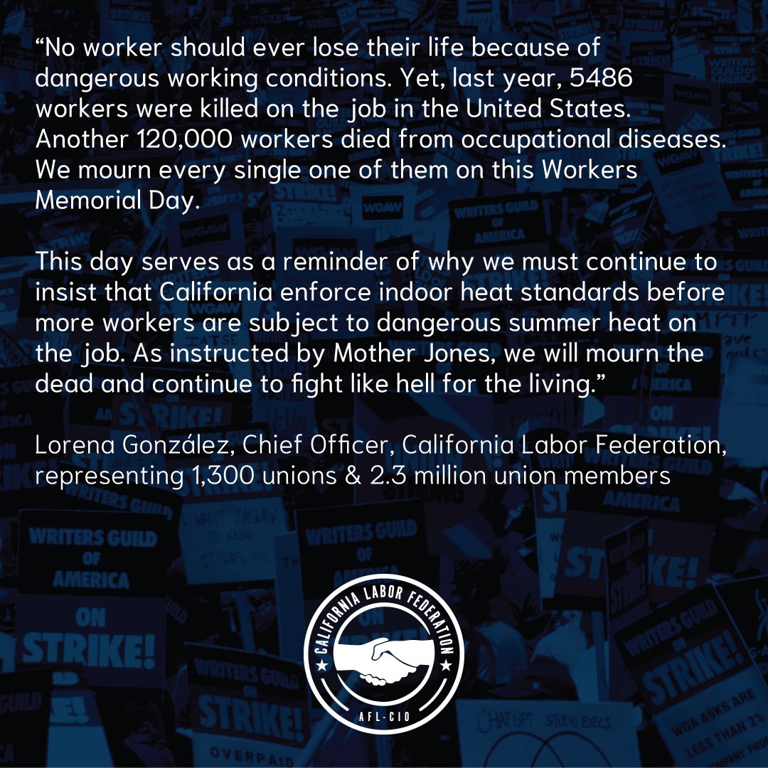 No worker should die on the job. On #WorkersMemorialDay we honor our fallen Sisters & Brothers who should have made it home from work. Hazards like extreme heat don't discriminate. Our laws protecting workers shouldn't either. We'll fight like hell until every worker is safe.