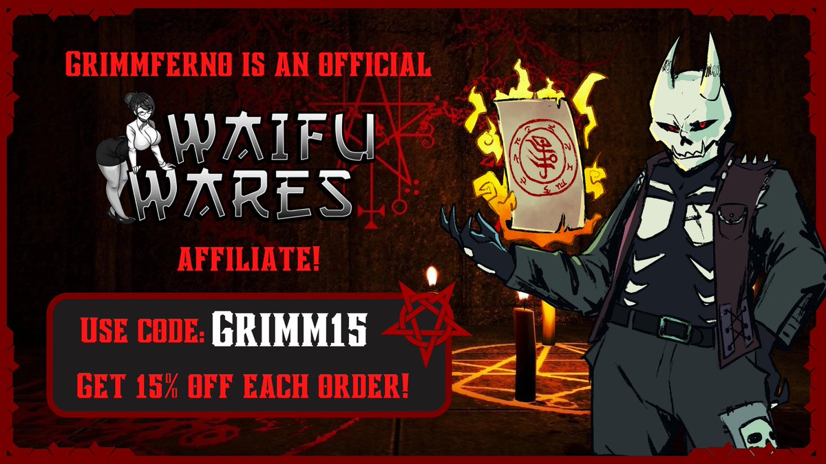 So, special news for you all. I'm now an affiliate with @WaifuWaresUK! You can use the promo code 𝗚𝗥𝗜𝗠𝗠𝟭𝟱 to get 15% off your order. So head on over and check them out! Go ahead. Spoil yourself. You earned it! 💀✨