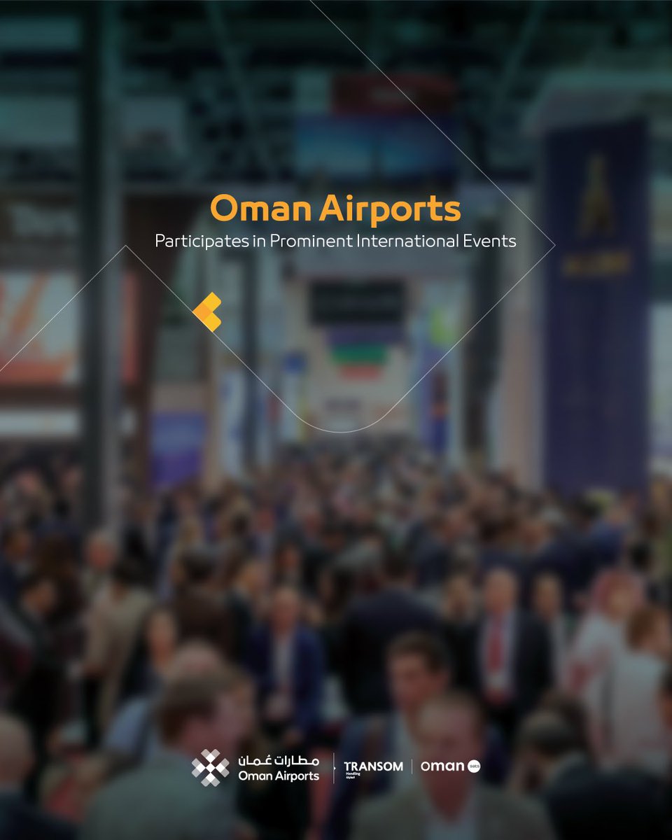 #OmanAirports participates in Prominent International Events.