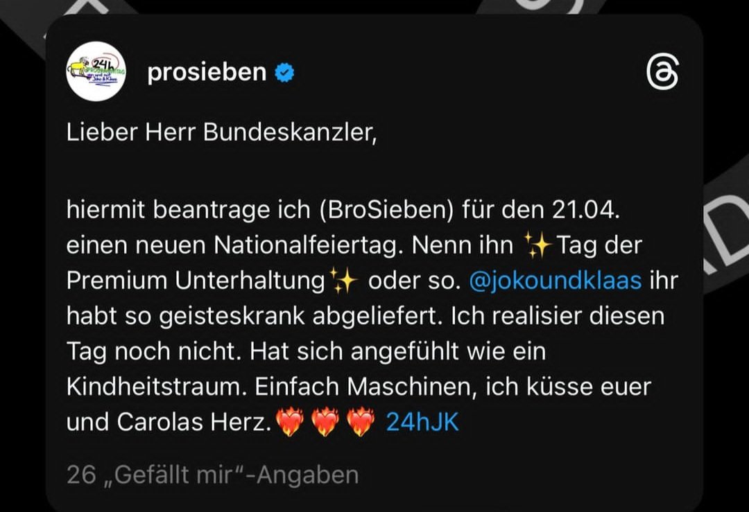 Ich wäre dafür, dass der 21.4. ein #24hJK Tag wird jedes Jahr 😉
Das ist für uns auch wie Feiertag 😃🫶
#pro7