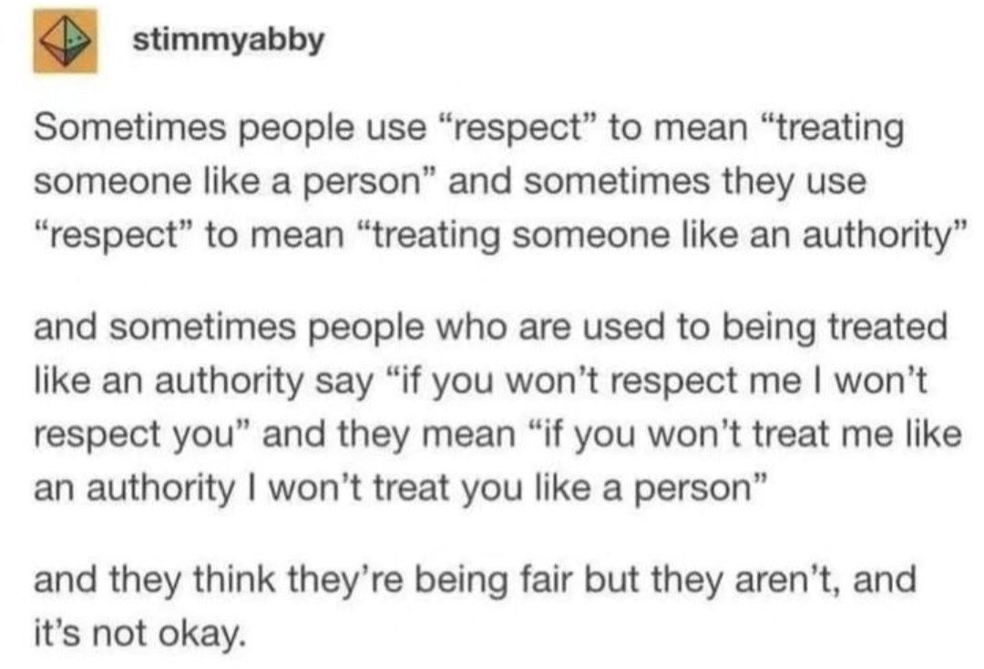 When people who hate marginalized folks trot out the word 'respect' (like respecting property, respecting taxpayers, respecting our awful councillor), they mean that second thing. When compassionate people use the term 'respect,' they mean the first. This disjunct means so much.