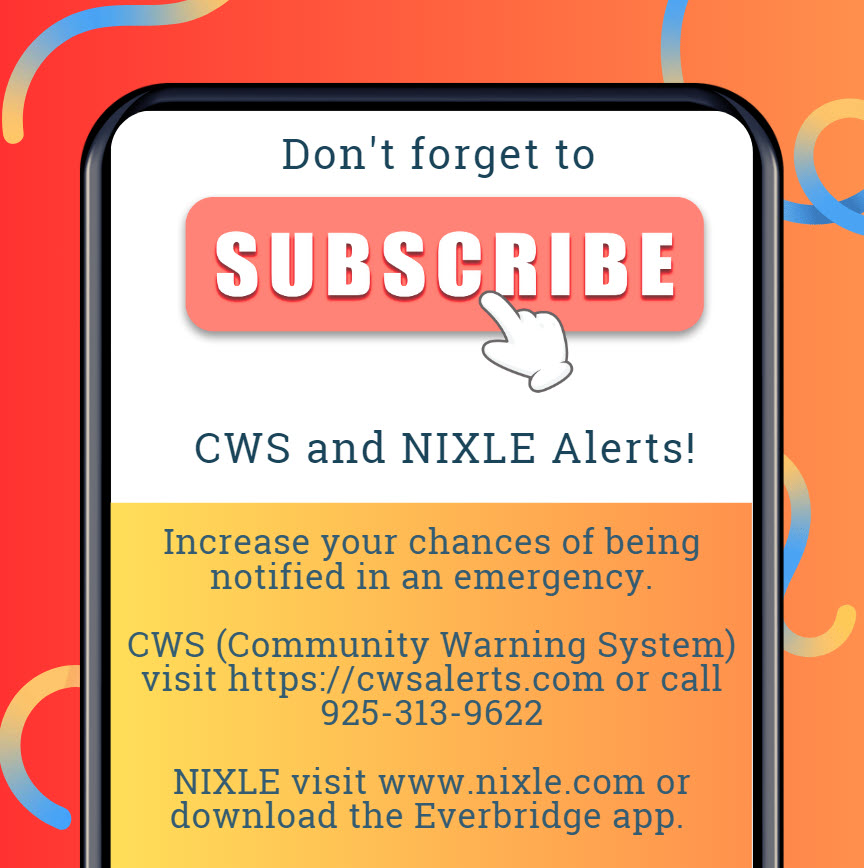 Increase your chance of being notified in an emergency.    Sign up for CWS (Community Warning System) and Nixle alerts.     cwsalerts.com  &  nixle.com     Download the Everbridge App to receive timely notifications from Nixle.