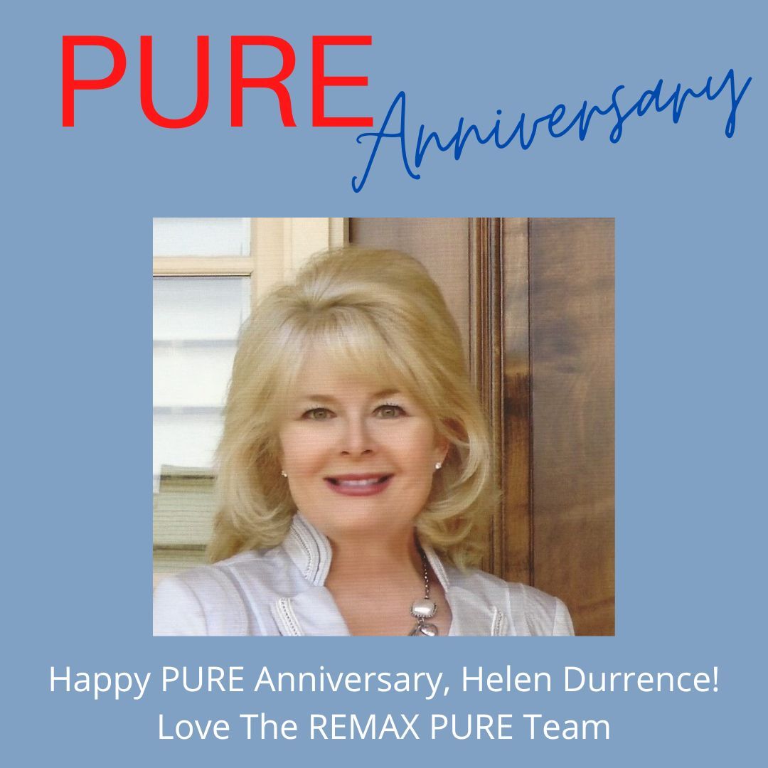 Happy Pure Anniversary Helen Durrence!! We are very grateful to have you a part of the RE/MAX PURE family!!