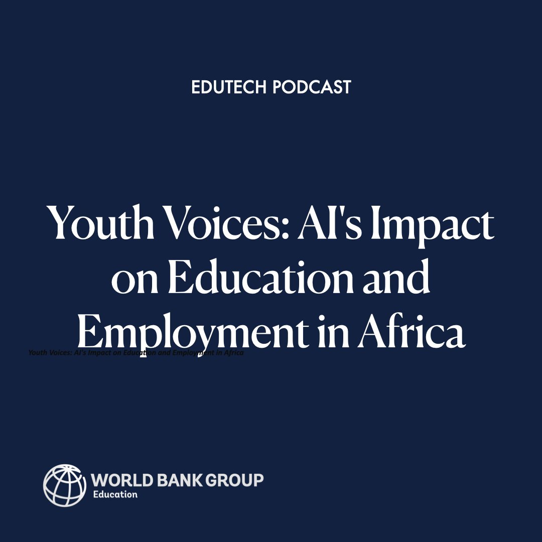 🎙️ Tune in to our latest #EdTech #podcast! Hosted by @rhawkins, this special episode features youth voices discussing #AI in #education and employment from the perspective of students in #Africa. 🎧 Listen to it now: wrld.bg/S4mO50Rkgyf
