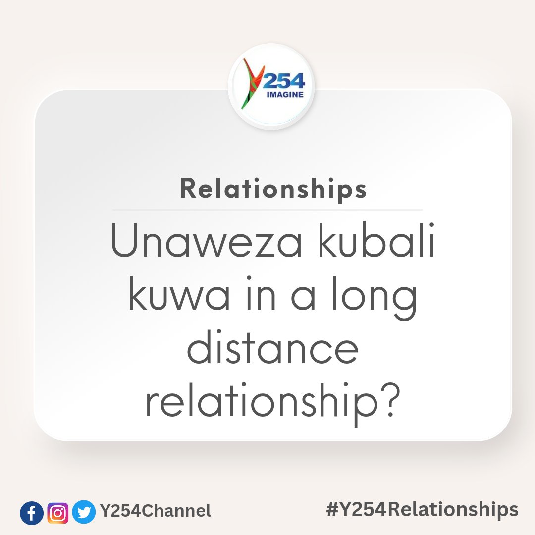 Unaweza kubali kuwa in a long distance relationship?
#Y254Relationships ^NK