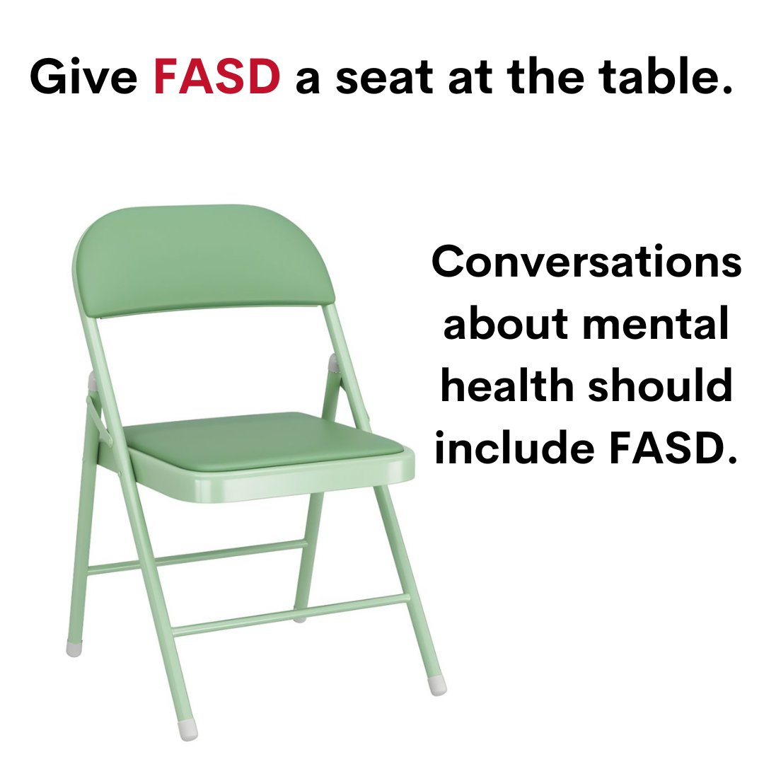 Give FASD a seat at the table. Mental health is vitally important for every stage of life regarding PAE. Be it, people with FASD, newly pregnant individuals, people who have just given birth or are raising children, and everyone in between!  fasdunited.org/give-fasd-a-se…