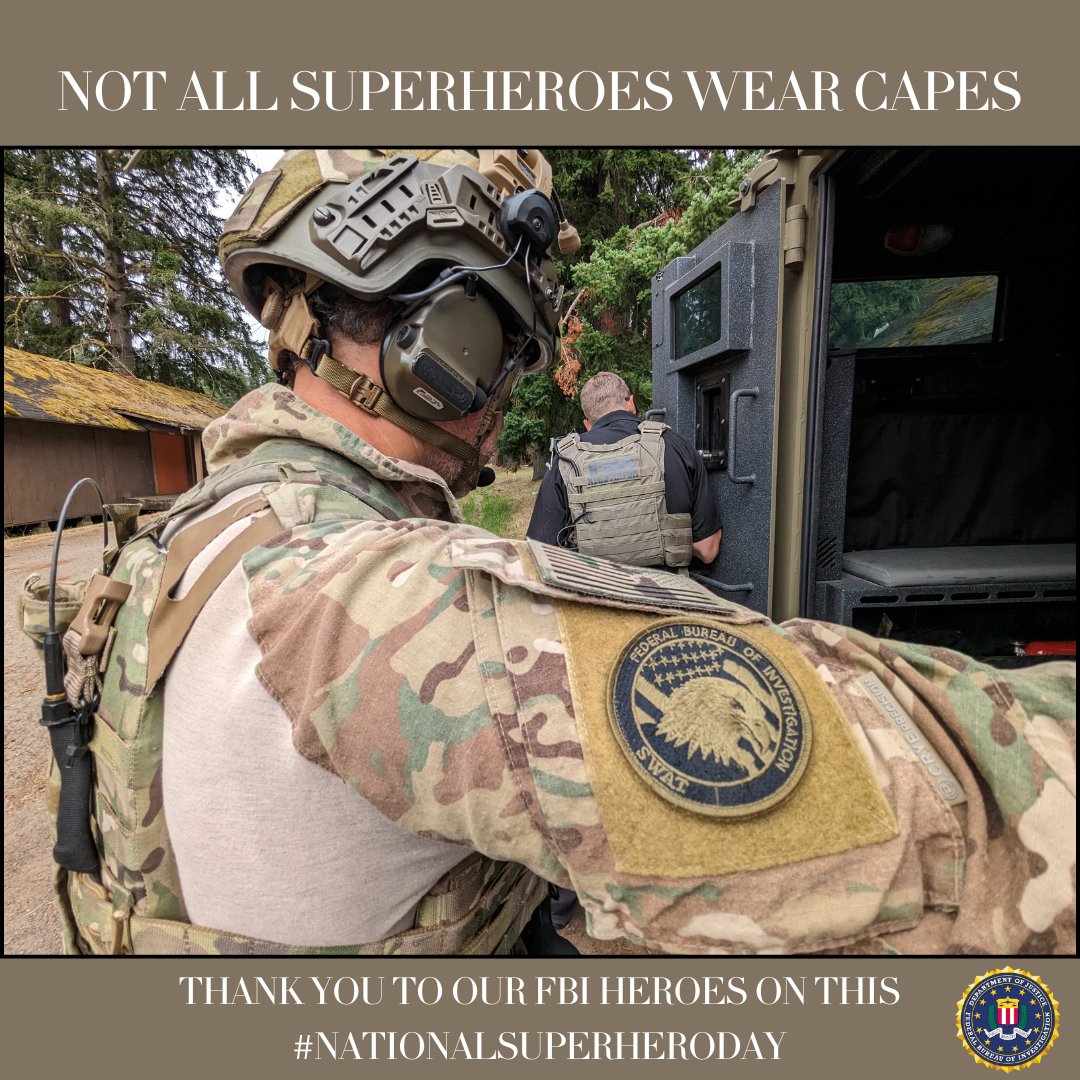Not all superheroes wear capes, ours wear camo and drive armored vehicles. Thank you to our #FBI heroes who put their lives on the line to keep our communities safe. #NationalSuperheroDay