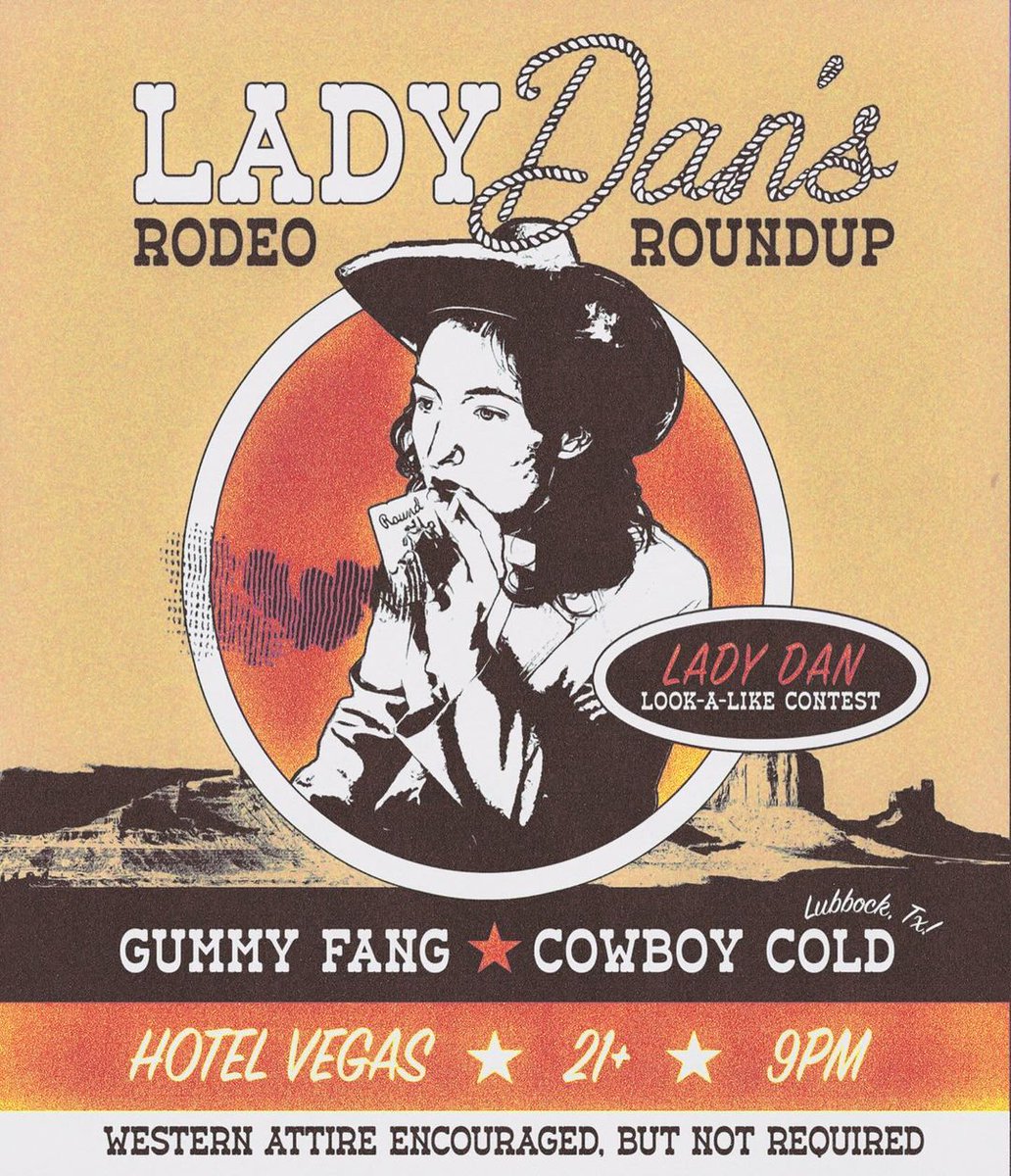 ☆ SUNDAY ☆ 🪢 LADY DAN’S RODEO ROUNDUP RESIDENCY FINALE + Look-A-Like Contest 👀❗️ Doors at 9pm 10 - Gummy Fang 10:45 - LadyDan 11:30 - Cowboy Cold