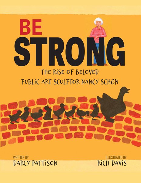 Author Guest Post: “Social Emotional Learning with Picture Books” by Darcy Pattison, Author of BE STRONG: The Rise of Beloved Public Art Sculptor, Nancy Schön unleashingreaders.com/27653