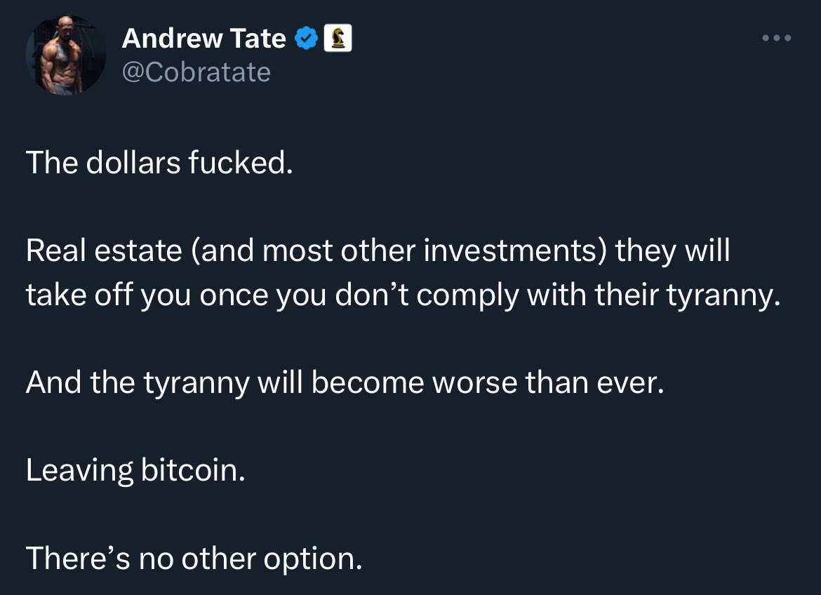 🚨Former kickboxing world champion Andrew Tate posted on X that apart from #Bitcoin, 'There's no other option”.

Do you agree with Tate’s position?