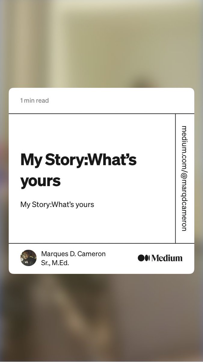 “My Story:What’s yours” by Marques D. Cameron Sr., M.Ed. medium.com/@marqdcameron/…
