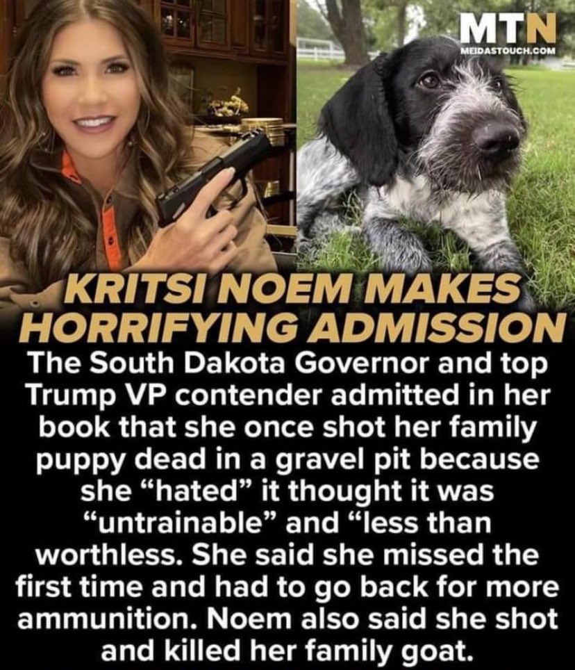 Kristi Noem, Governor of South Dakota and on Trump’s short list for VP, is a vile, disgusting, inhumane excuse of a human being. 😡 #PuppyKiller #KristiNoemIsAMonster