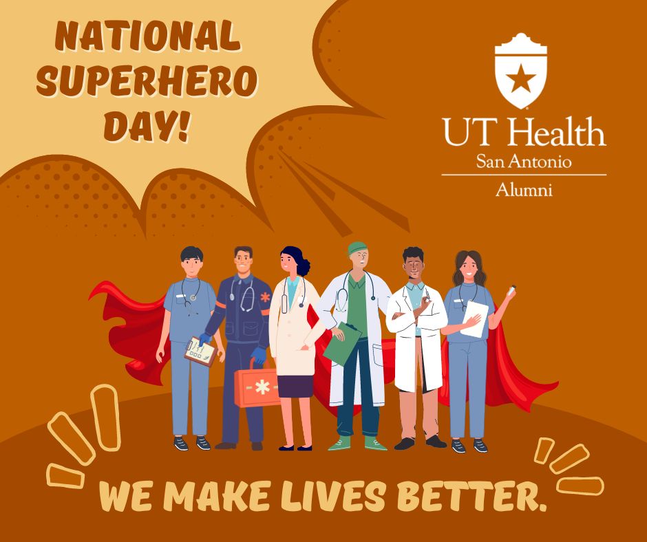 There seems to be countless national recognition days, but this one is one of our favorites because our @UTHealthSA alumni are real superheroes.

Y’all truly help make lives better. THANK YOU! 👊