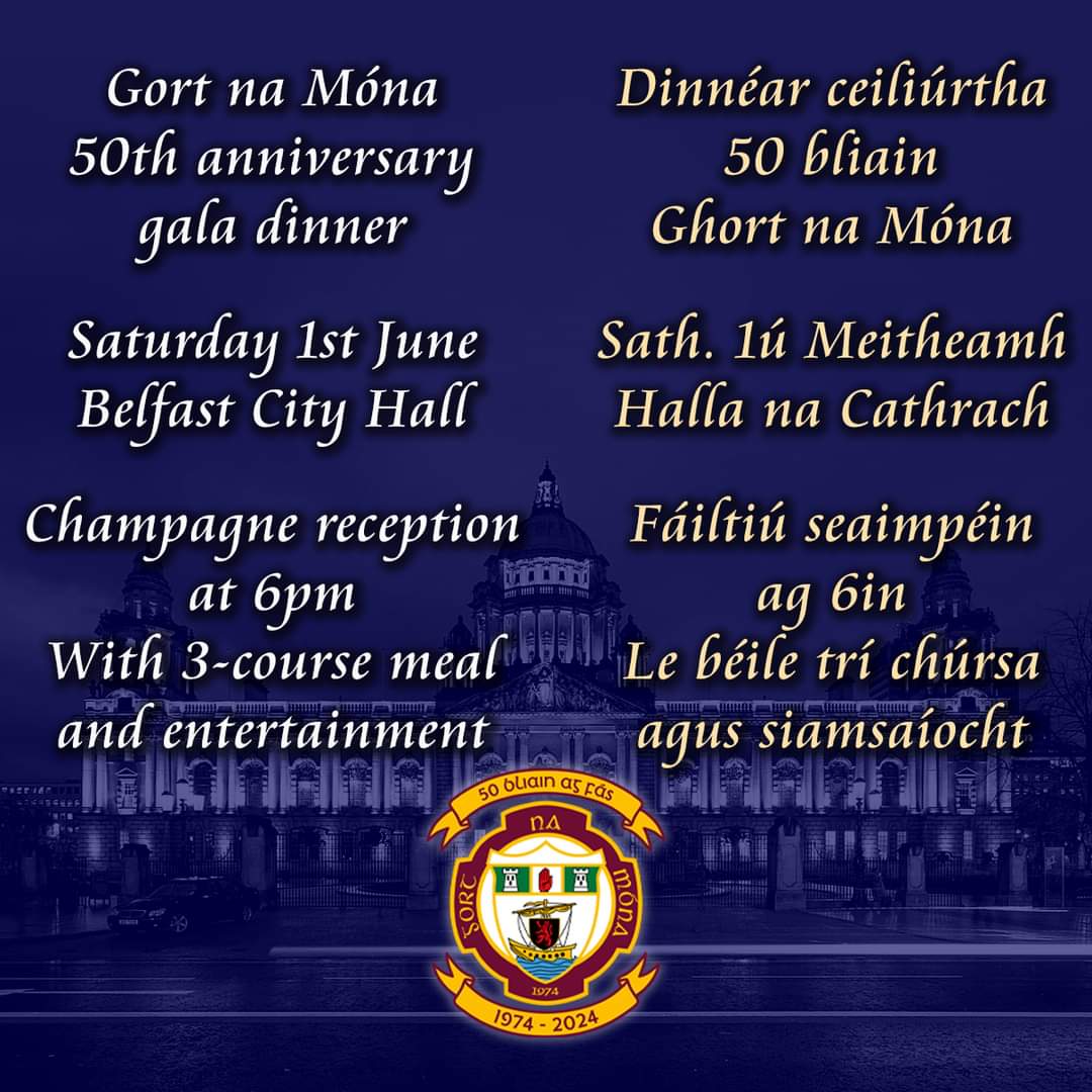 A chairde, it's only 5 weeks until our 50th anniversary gala dinner. If you haven't got your ticket get them quick before it's too late. Contact Bridgeen on 07807062975 or Mick on 07871924242.