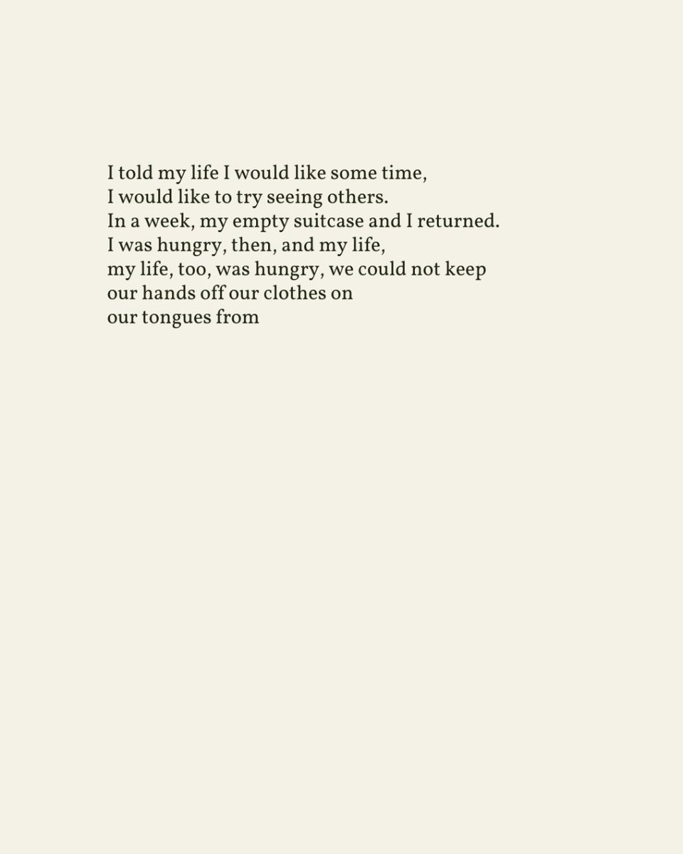 “I was hungry, then, and my life, / my life, too, was hungry” — Jane Hirshfield