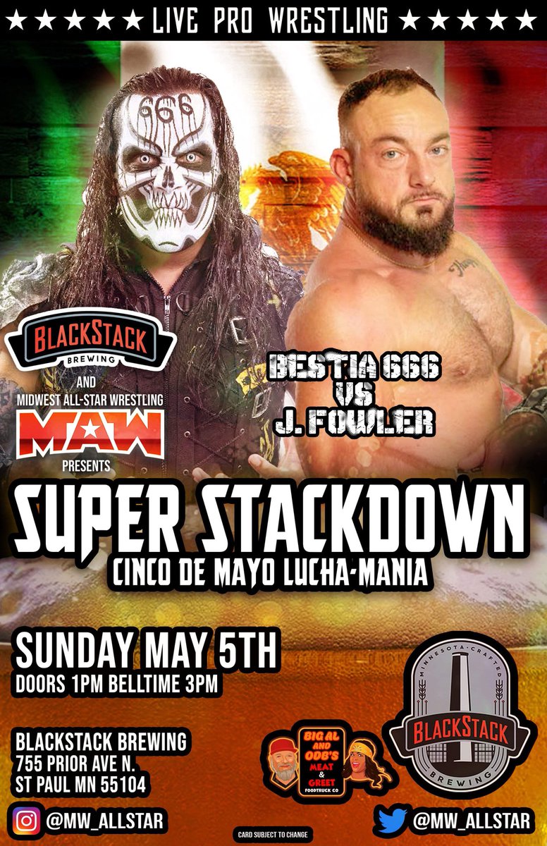 Bestia 666 Vs “All Steel” J.Fowler 

Super StackDown!

Sunday 
May 5th 
BlackStack Brewing
755 Prior Ave N
St Paul MN
Doors 12|Bell 3pm

ODB’s Meat and Greet on site! 

All Ages! 

buytickets.at/midwestallstar…