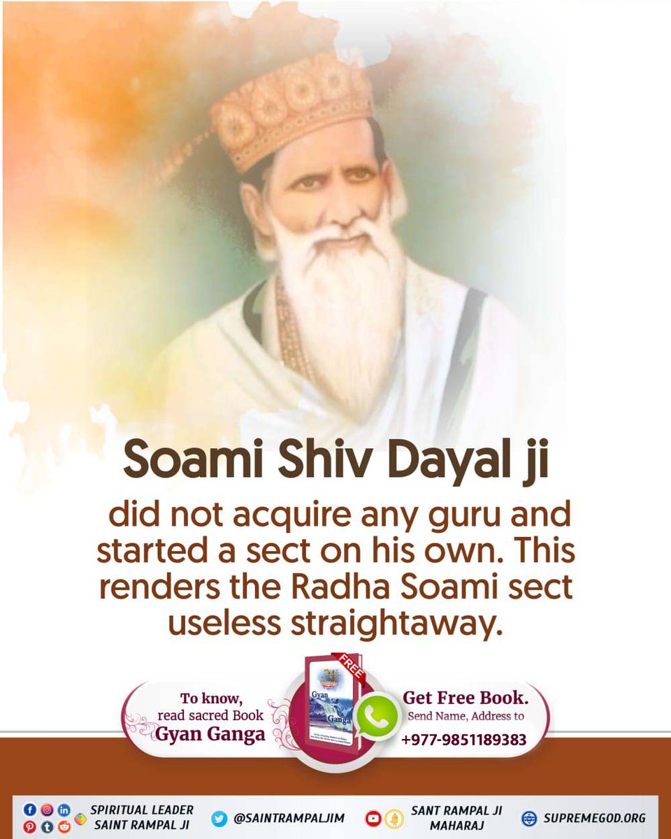 #राधास्वामी_पन्थको_सत्यता
Shiv Dayal ji didn't acquire Guru and started a sect on his own.
Without acquiring guru we can't get salvation @SaintRampalJiM 
Read Gyan Ganga Book
#yourholybook