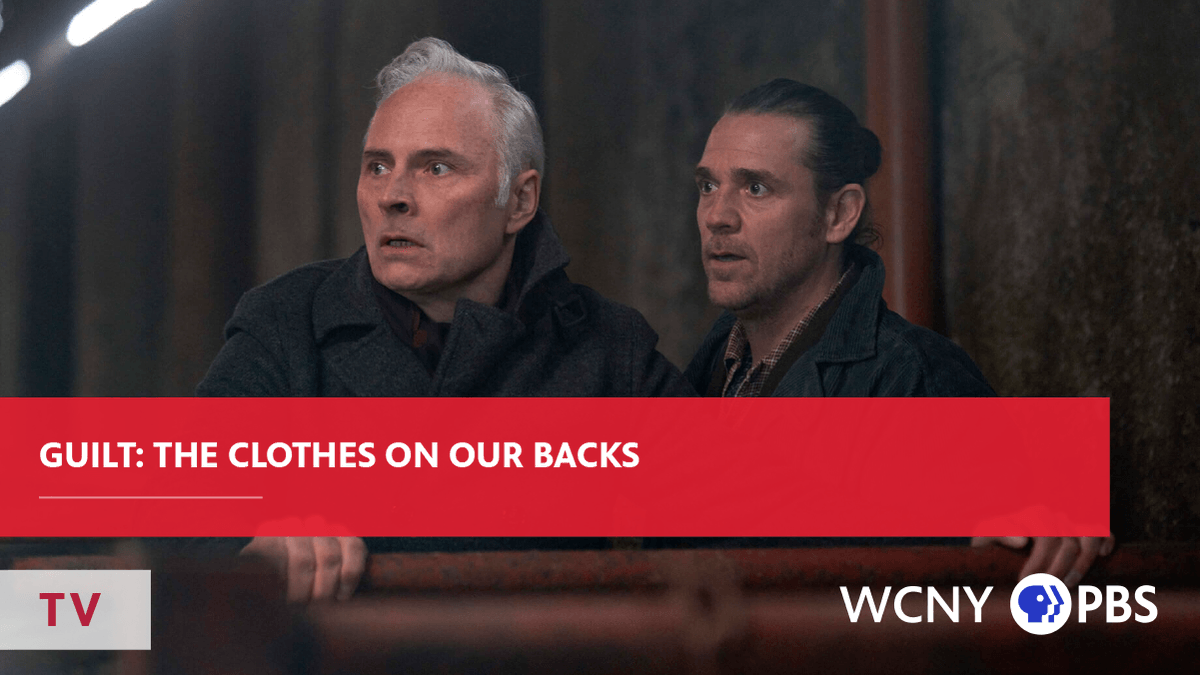 Guilt: The Clothes on Our Backs | Watch Sunday, April 28 at 10 p.m. on WCNY-TV Mismatched brothers Max and Jake McCall find themselves back in Edinburgh where they soon face a familiar danger. Kenny tries to help a family member, while dramatic action plays out at a farm.