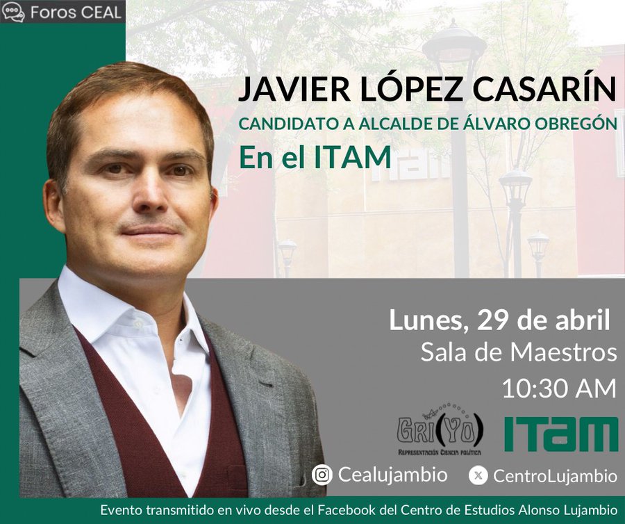 #CEAL | Javier López Casarín en el ITAM Te invitamos a la presentación y diálogo con Javier López Casarín, candidato de la alianza 'Seguimos Haciendo Historia' a la alcaldía Álvaro Obregón. 📅 Mañana, 29 de abril 🕥10:30 h 📍Sala de Maestros, planta baja