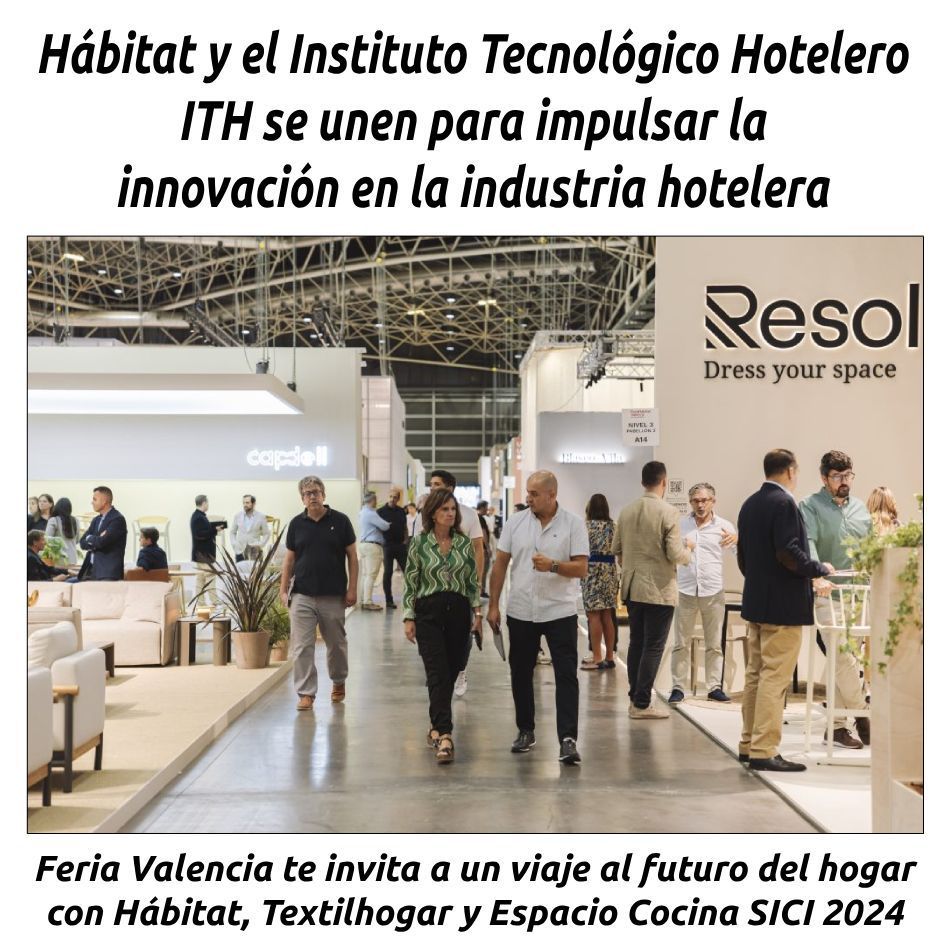 HÁBITAT Y EL INSTITUTO TECNOLÓGICO HOTELERO ITH SE UNEN PARA IMPULSAR LA INNOVACIÓN EN LA INDUSTRIA HOTELERA hosteleriaenvalencia.com/noticias.asp?i… @habitatvalencia @ithotelero @Feria_Valencia #HotelesModernos #DiseñoContract #FeriaValencia2024 #HogarYContract #HosteleriaEnValencia