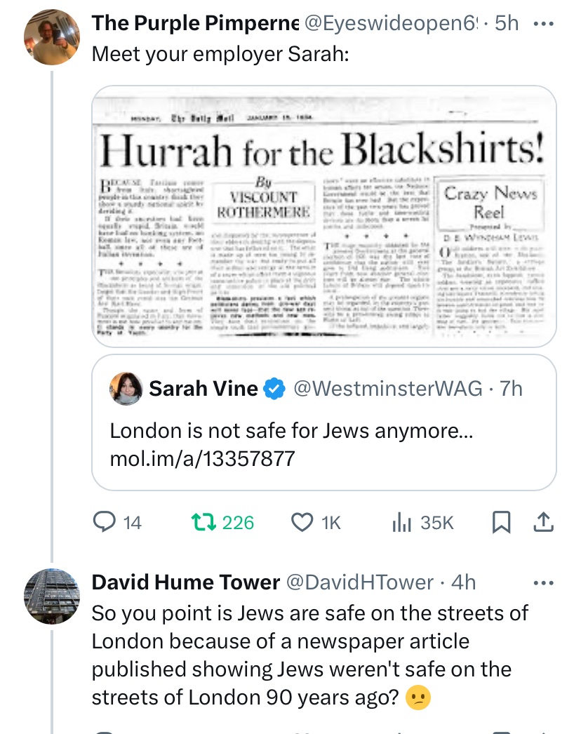 No, that is absolutely not the point. The tone and substance of the Daily Mail has not changed at all since the 1930s — it’s still an extreme rightwing newspaper with fascist tendencies. And for the record, I was born in the East End and I am Jewish. What’s YOUR point halfwit?