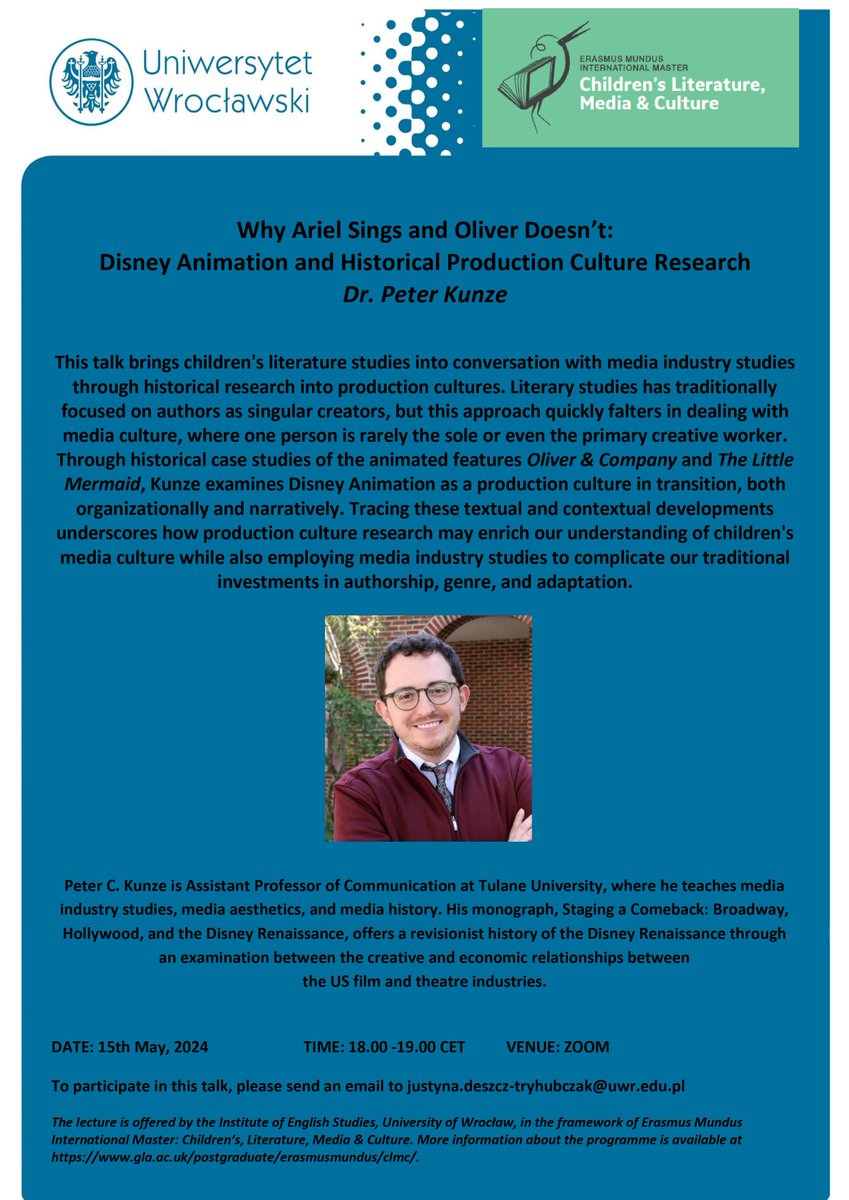 Int'l Research Society for Children's Literature (@irscl_news) on Twitter photo Online talk: "Why Ariel Sings and Oliver Doesn’t: Disney Animation and Historical Production Culture Research" by Peter C. Kunze
University of Wrocław
Date: May 15, 2024, at 6 p.m. CET (ZOOM)
If you are interested, please send an email to justyna.deszcz-tryhubczak@uwr.edu.pl Online talk: "Why Ariel Sings and Oliver Doesn’t: Disney Animation and Historical Production Culture Research" by Peter C. Kunze
University of Wrocław
Date: May 15, 2024, at 6 p.m. CET (ZOOM)
If you are interested, please send an email to justyna.deszcz-tryhubczak@uwr.edu.pl