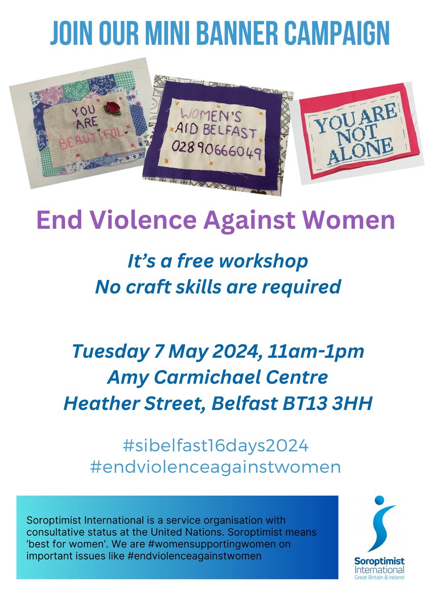 Join our next free workshop on Tuesday 7 May, 11am-1pm at the Amy Carmichael Centre, Belfast. You don’t need to have prior sewing or embroidery skills. We will explain how to make the mini fabric banners step by step. #sibelfast16days2024 #endviolenceagainstwomen #soroptimist