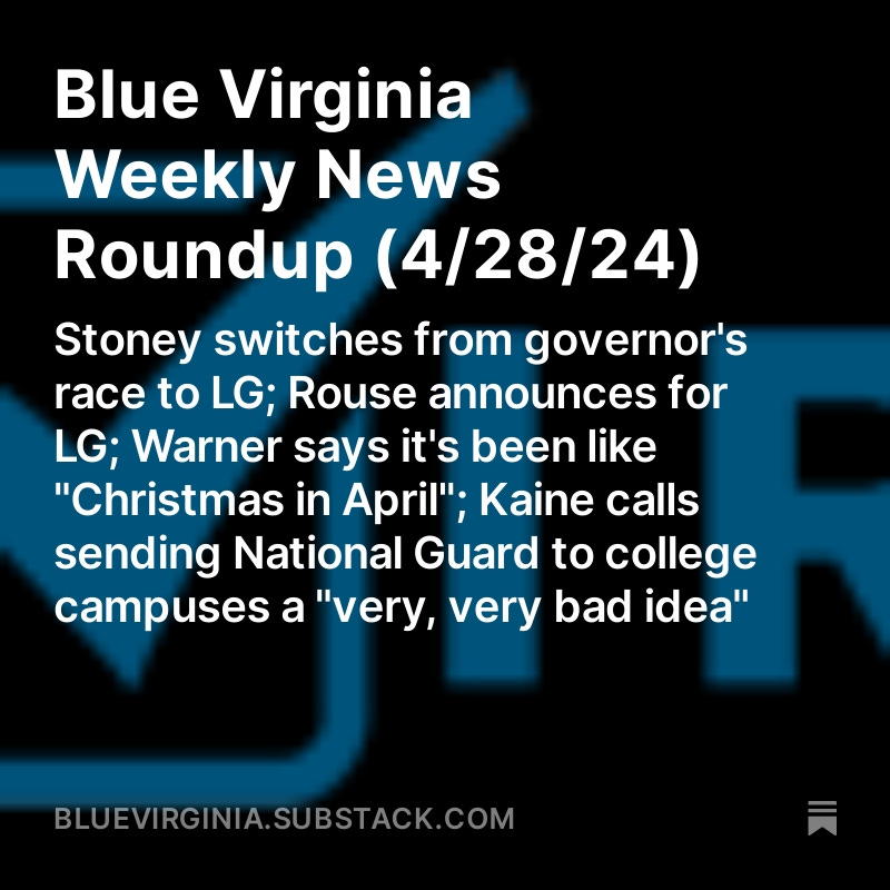 Blue Virginia Weely News Roundup (4/28/24) open.substack.com/pub/bluevirgin…