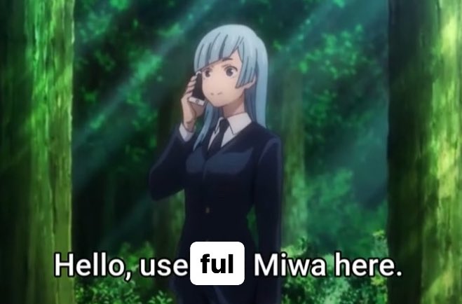 MIWA NEVER CALL YOURSELF USELESS AGAIN !