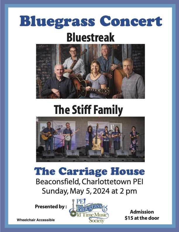 Mark your calendar!  Bluegrass Concert, Sunday, May 5, 2024, 2:00 PM at the lovely Beaconsfield Carriage House, 2 Kent St., Charlottetown, PEI. Join us for a PEI Bluegrass &amp; Old Time Music Society festival fundraiser.