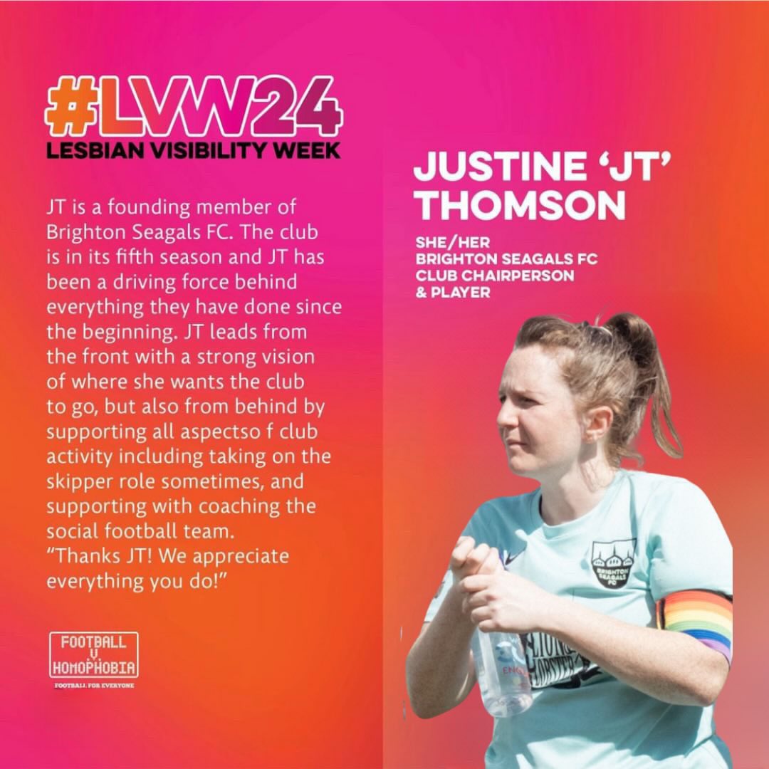 On the last day of #LesbianVisibilityWeek we’re celebrating Justine ‘JT’ Thomson (she/her) chairperson & player at Brighton Seagals FC 🎉🎉 JT leads with a strong vision of where she wants the club to go, but also from behind by supporting all aspects of club activity #LVW24