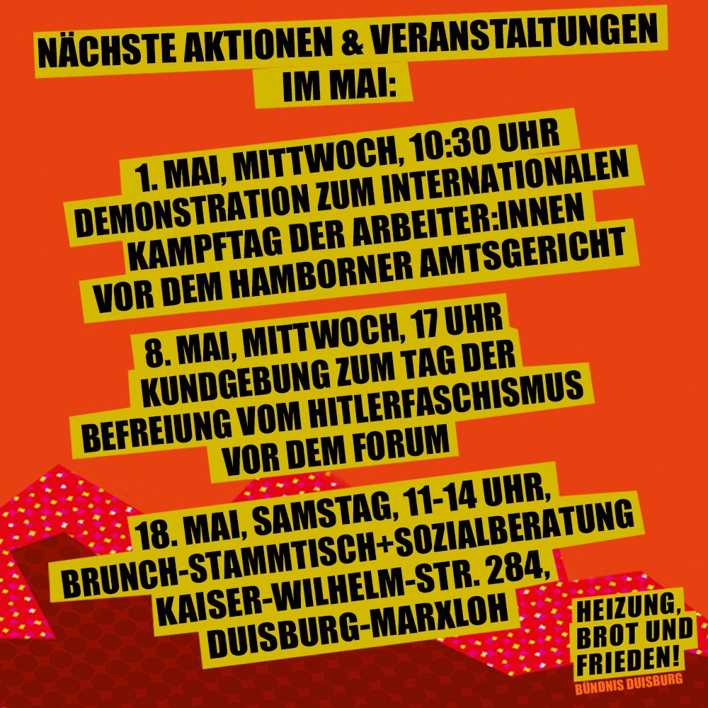 Nächste Aktionen und Veranstaltungen von Heizung, Brot und Frieden - Bündnis Duisburg im Mai! Kommt rum und macht mit! ✌🏼✌🏽✌🏾✌🏿