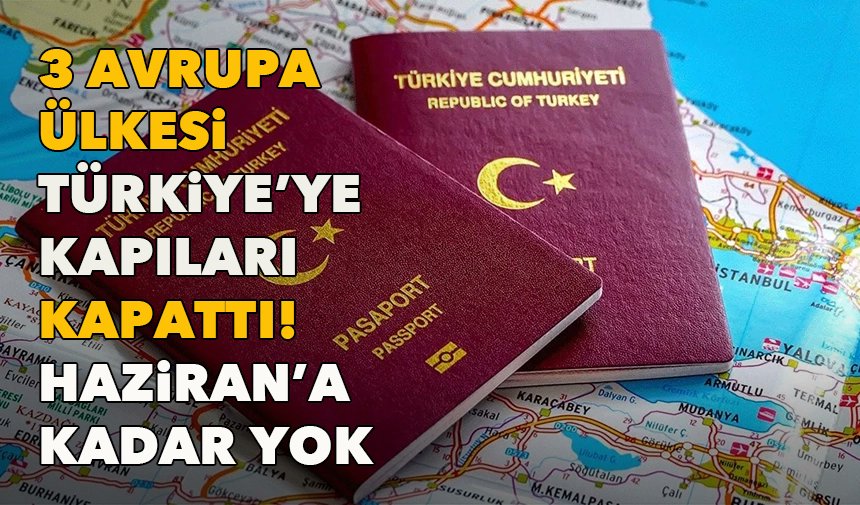 3 Avrupa ülkesi Türkiye'ye kapıları kapattı! Haziran’a kadar yok izgazete.net/3-avrupa-ulkes…