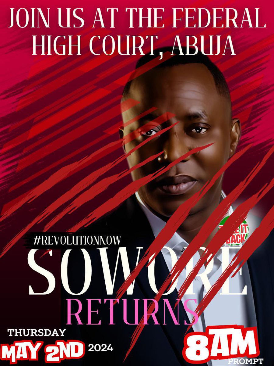 #SoworeReturns Join us at the Federal High Court Abuja on Thursday, 2nd of May, 2024 as we demand a permanent end to the endless persecution of comrade Sowore. #RevolutionNow