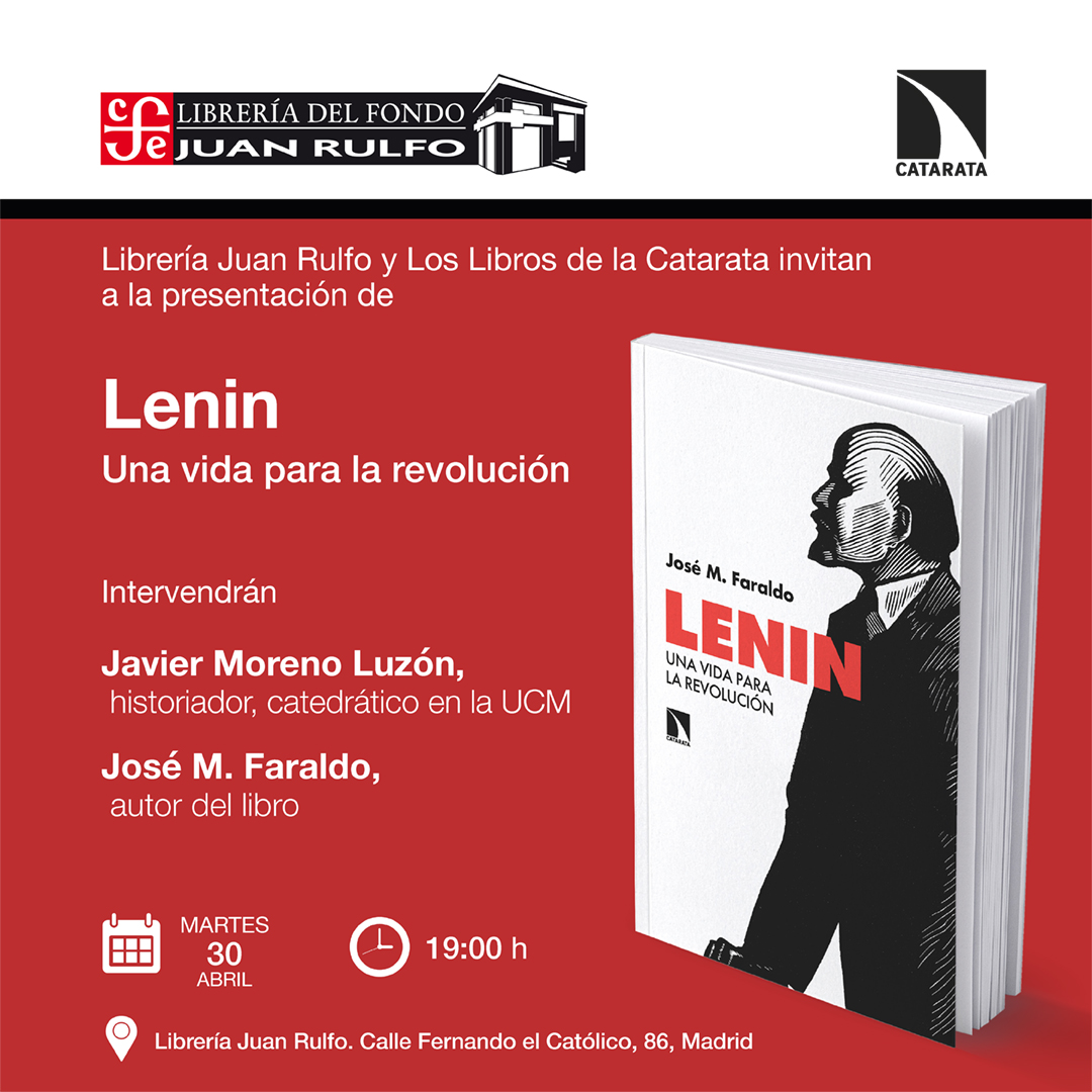 Madrid, mañana martes 30 de abril: presentación de 'Lenin. Una vida para la revolución'. Intervendrán Javier Moreno Luzón @MorenoLuzon y José M. Faraldo @TheodoroMommsen, autor del libro. La cita es en la Librería Juan Rulfo @FCEEspana a las 19 h. catarata.org/evento/madrid-…