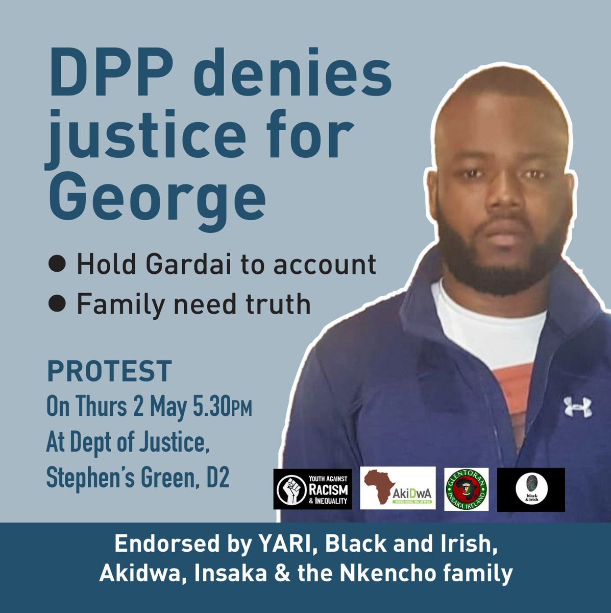 Ist black person killed by Gardai: DPP blocks trial after long investigation by @GardaOmbudsman. Family of #GeorgeNkencho call for support & will attend. This is about how minorities will be treated by state & Gardai. #BlackLivesMatter Protest Thur 5.30. @Black_andirish @AkiDwA