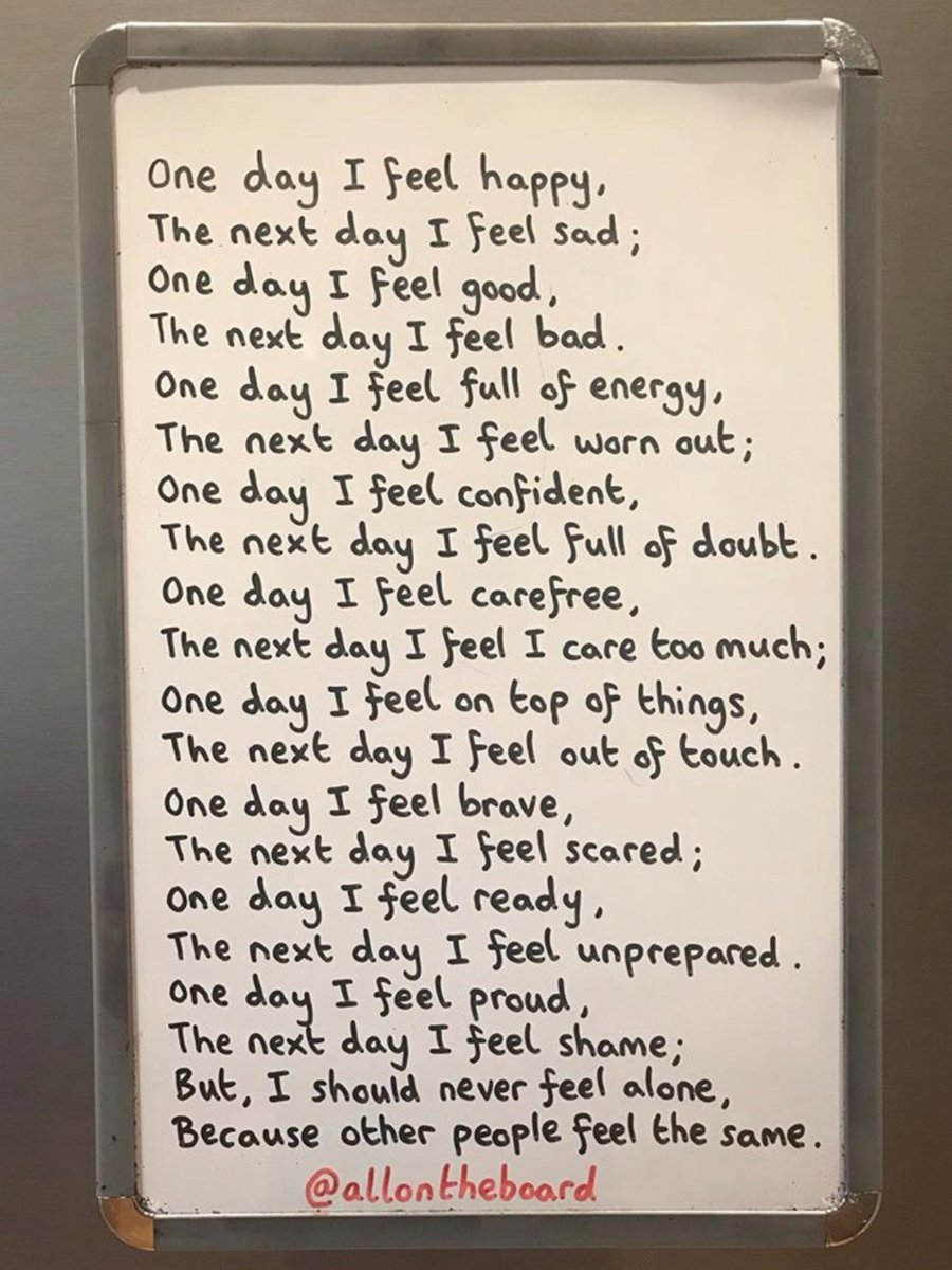 One day I feel happy, the next day I feel sad. Whatever kind of day you are having please know that you are not alone.