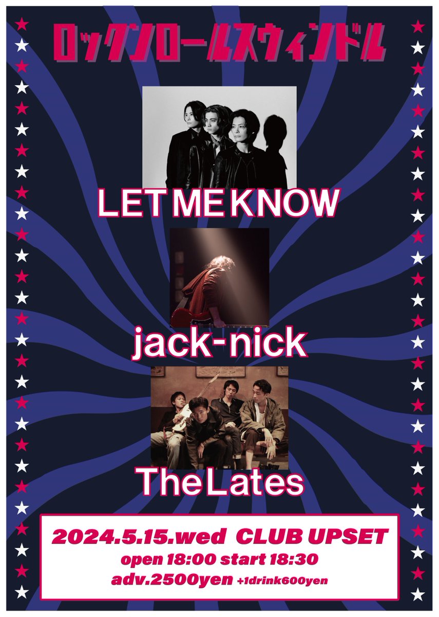 【LIVE INFO  #001】

＂ロックンロールスウィンドル＂

🗓️2024/5/15 (水)
名古屋CLUB UPSET
OPEN 18:00  START 18:30

■ARTISTS■
・LET ME KNOW
・jack-nick
・The Lates

🎟️TICKET INFORMATION
eplus.jp/sf/detail/4078…