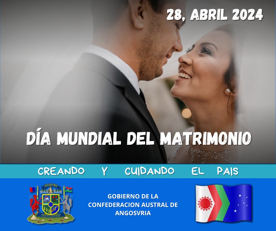 Gobierno de Angosvria:
Campaña publicitaria: 
Día Mundial del Matrimonio
28 De Abril, 2024
#Angosvria #Micronations #Micronaciones
#DíaMundialdelMatrimonio #DíadelMatrimonio