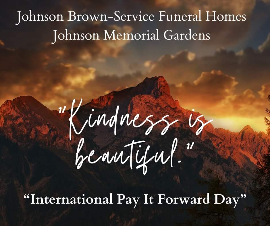 𝗣𝗮𝘆 𝗜𝘁 𝗙𝗼𝗿𝘄𝗮𝗿𝗱 𝗗𝗮𝘆 - a celebration of kindness!

On April 28th every year, countries across the world unite with one common goal: to stand for kindness, together. 
#PayItForward
#johnsonfuneraldirectors