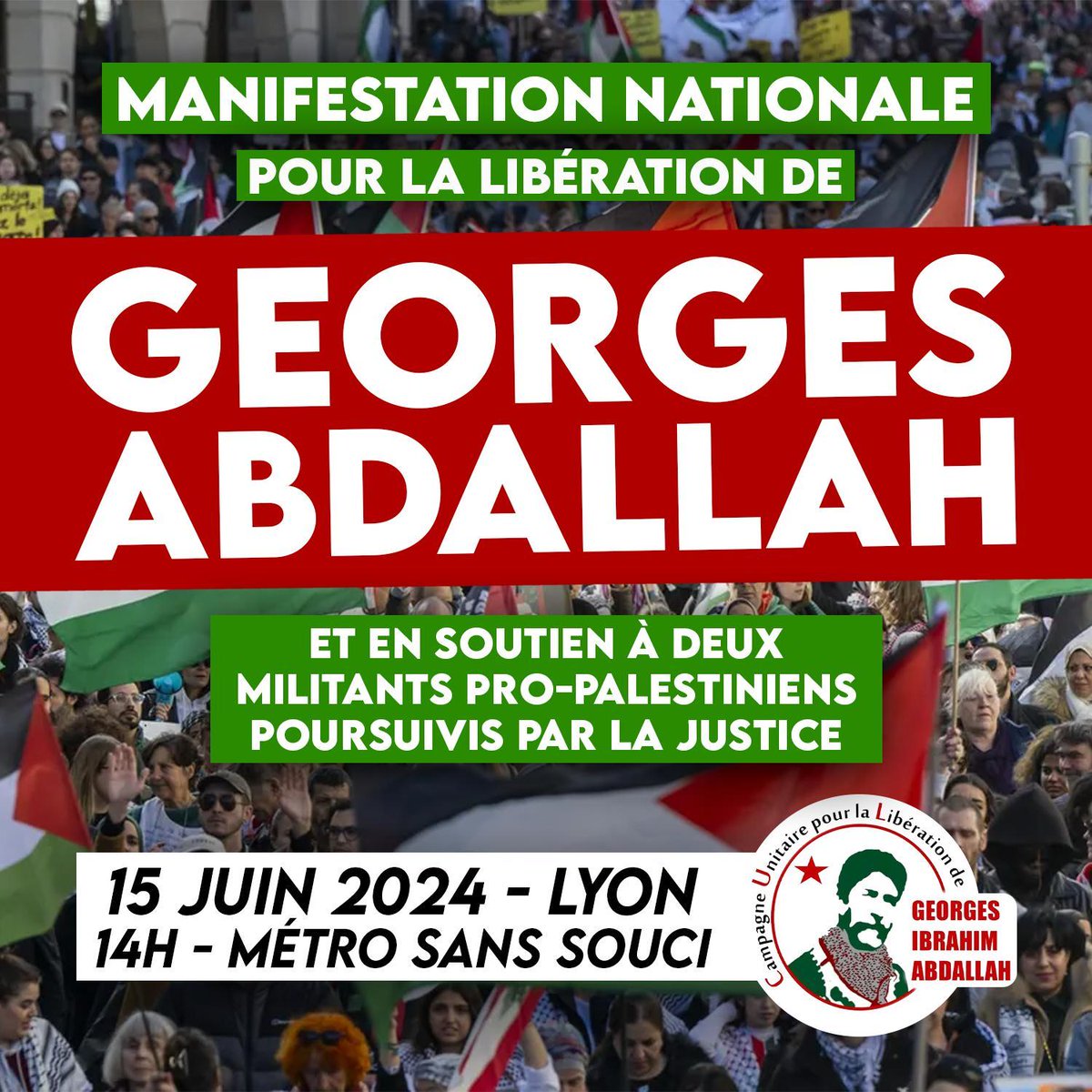 Après Lannemezan, faisons à nouveau entendre d’une seule et même voix notre détermination à voir Georges Abdallah libéré lors de la prochaine manifestation nationale organisée le 15 juin 2024 cette fois à Lyon où seront jugés le 18 juin deux camarades pro-palestiniens.