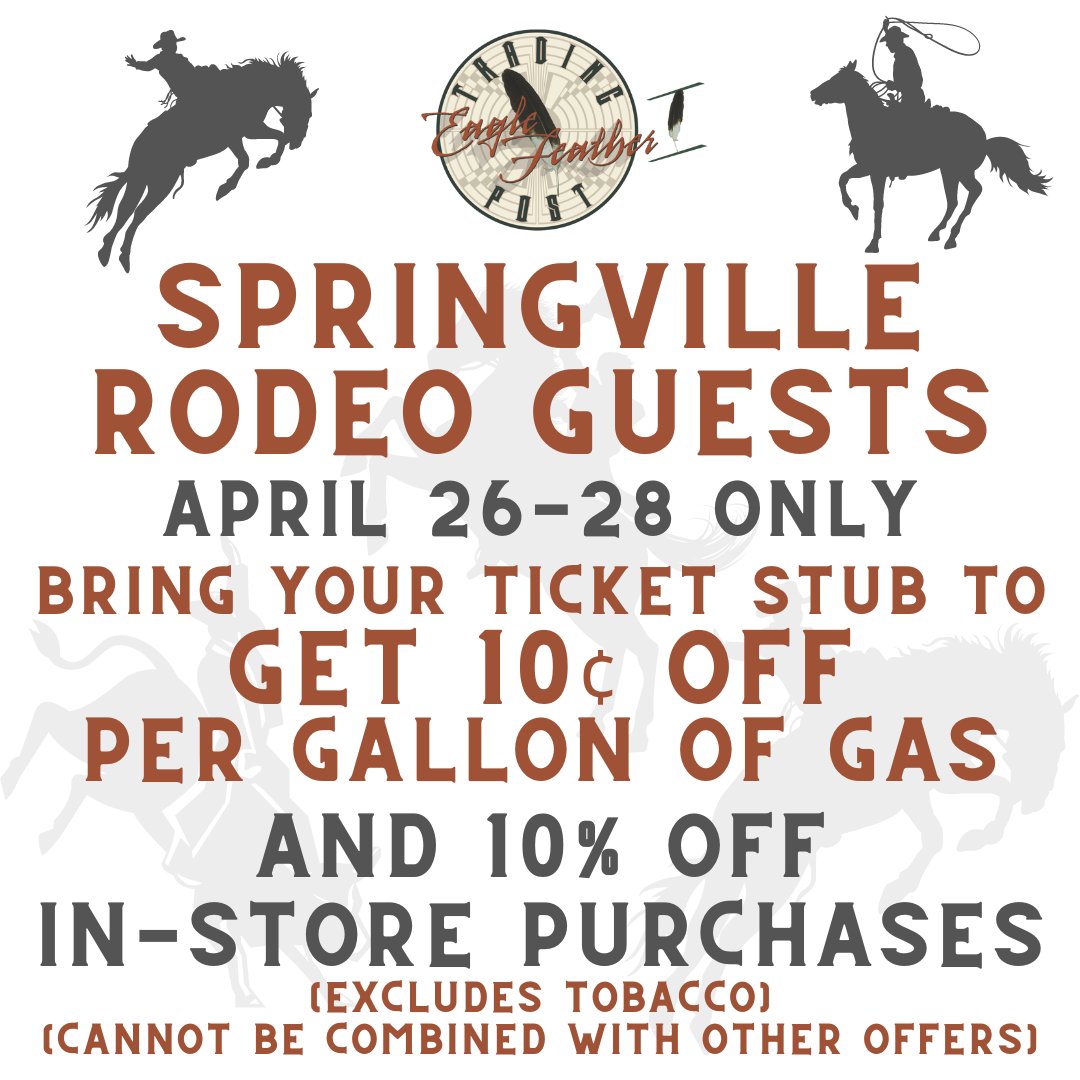 The Springville Rodeo is this weekend!  April 26th to 28th only, bring your ticket stub to get $0.10 off per gallon of gas, & get 10% off in-store purchases! (Excludes tobacco, & cannot be combined with other offers)

#EagleFeatherTradingPost
#Porterville
#SpringvilleRodeo
#Rodeo