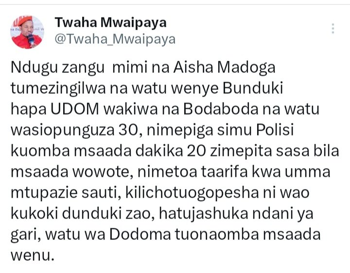 Nimepokea taarifa za Mhe. @Twaha_Mwaipaya na @AishaSMadoga kuzungukwa na watu wenye silaha muda huu Dodoma. Tunataka vyombo vywa dola kuingilia kati kulinda uhai wa wapiganaji wetu.