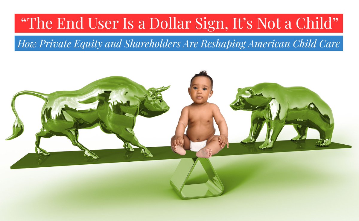 “The End User Is a Dollar Sign, It’s Not a Child”: How Private Equity and Shareholders Are Reshaping American Child Care tinyurl.com/4pcw5pwm by @ehaspel via @EarlyLearnNatn CC: @mboteach @brendanballou @AudreyStienon @JulieKashen @_lea9223 @ewaldeng @ASimonUCL @_MFriendly