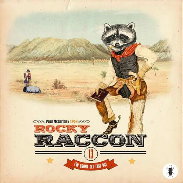 Rocky Raccoon checked into his room
Only to find Gideon'sBible
Rocky had come equipped with a gun
To shoot off the legs of his rival
His rival it seems had broken his dreams
By stealing the girl of his fancy