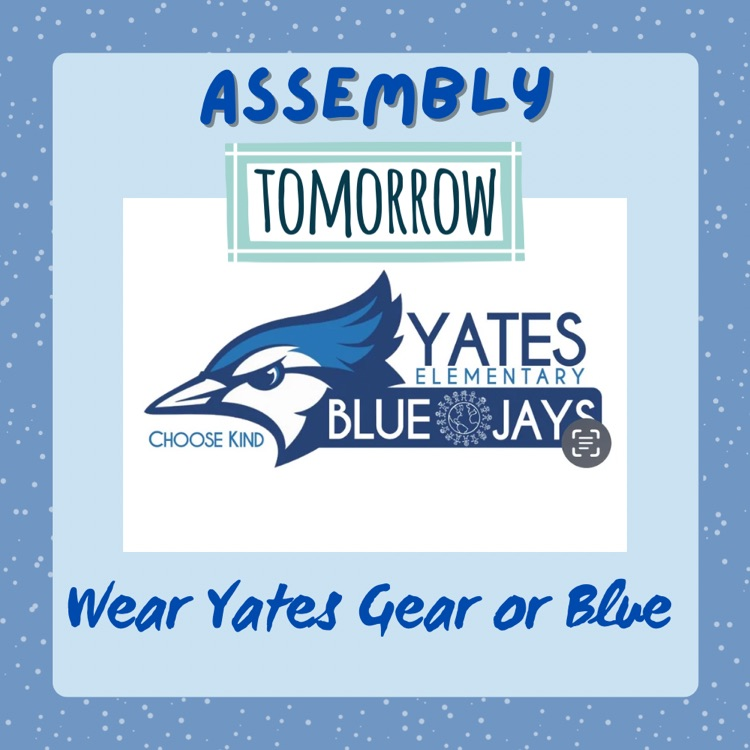 April Assembly Tomorrow 💙🤍
Wear Yates Gear