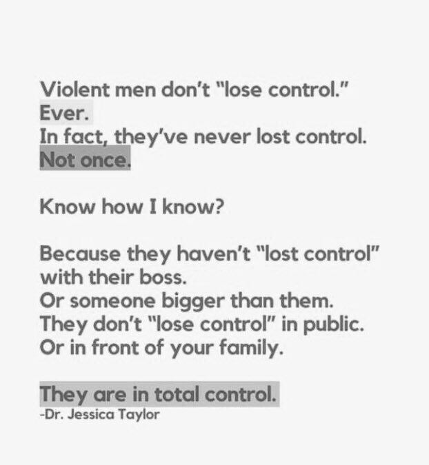 As @DrJessTaylor says: violent men don’t LOSE control they USE control. 

#coercivecontrol #domesticabuse #DomesticViolence