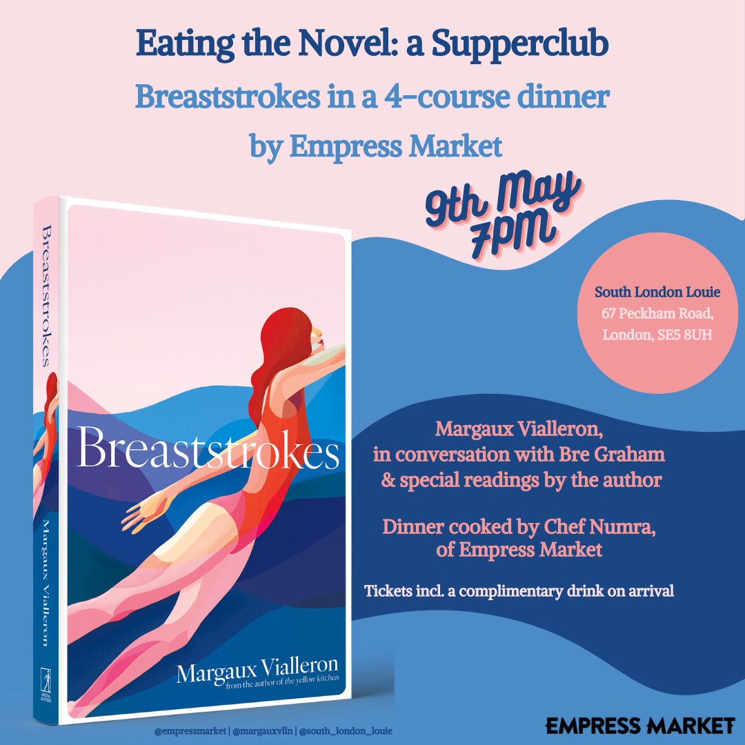 Feeling hungry? Are you free on 9th May? Come and join us and @margauxvlln at @empressmktldn to celebrate publication of her new novel #Breaststrokes. Tickets here 🍽️ bit.ly/3xwsn2t